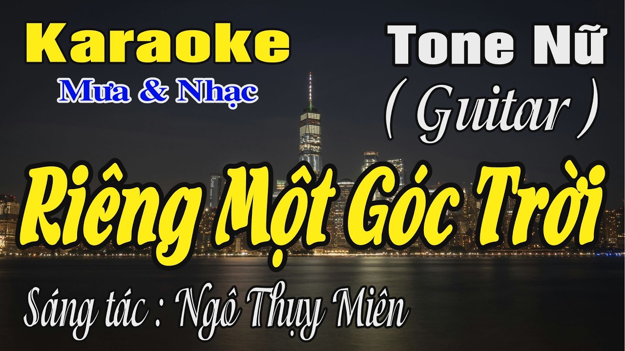 Karaoke Riêng Một Góc Trời Tone Nữ ( Fm ) Karaoke Mưa & Nhạc