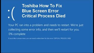 Toshiba How To Fix Blue Screen Error Critical Process Died