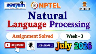 Natural Language Processing Week 3 Assignment Answers#NPTELASSIGNMENTS#July2026#NaturalLanguageproce
