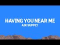 Air Supply Having You Near Me Lyrics 