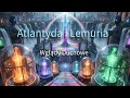 Atlantyda i Lemuria 3-4 ♾️ Wglądy Duchowe 