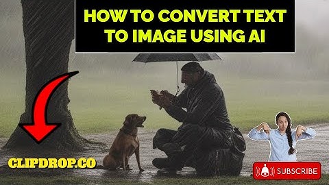 HOW TO CONVERT TEXT TO IMAGE USING AI
