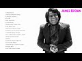 The Very Best Of James Brown James Brown Best Songs Ever Full Album 