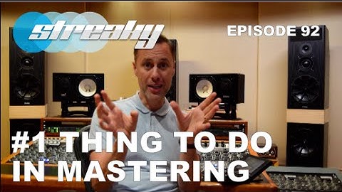 #1 Thing To Do In Mastering - Episode #92