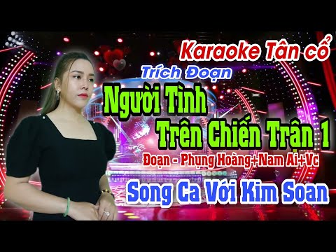 Karaoke Người Tình Trên Chiến Trận Thiếu Kép - Karaoke Tân Cổ | TĐ Người Tình Trên Chiến Trận | Song Ca Với Kim Soan | THIẾU GIỌNG NAM | Trần Huy