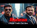 HAIWAN | Fan-Made Concept Trailer | Akshay Kumar & Saif Ali Khan | Action Thriller 2025