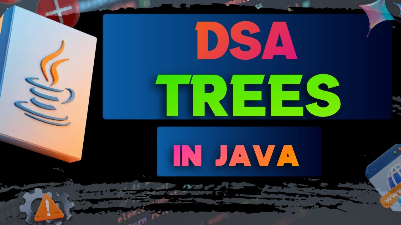 Trees  Explained in Detail | Data Structures & Algorithms (DSA)  | in Java