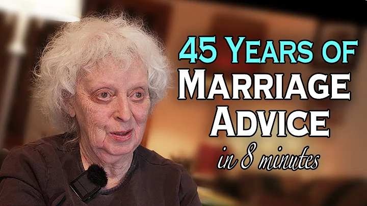45 Years of Marriage Advice in 8 Minutes