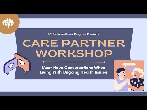Care Partner Workshop March 2024: Must-Have Conversations Living with Ongoing Health Issues