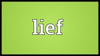 Lief Meaning