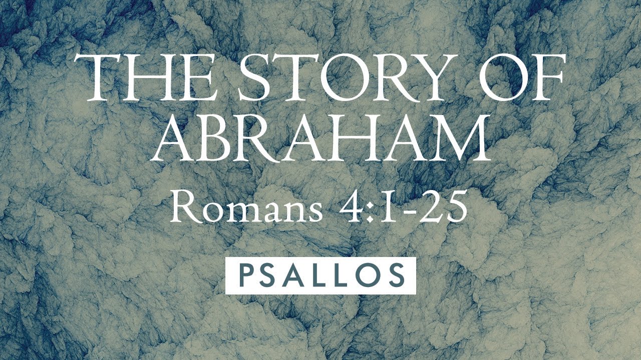 The Story of Abraham (4:1-25) [Lyric Video] - PSALLOS - YouTube