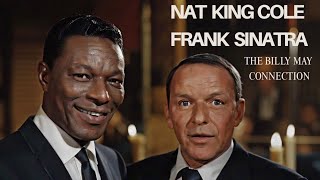  Nat King Cole and Frank Sinatra  “The Billy May Connection “