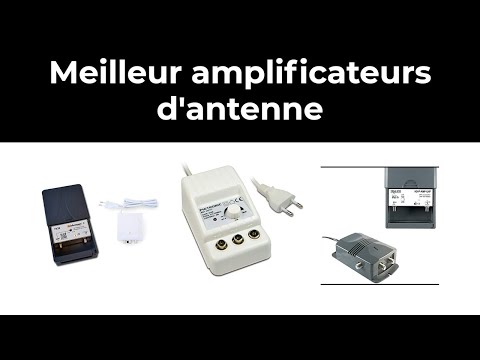 Vidéo: Comment Choisir Un Amplificateur D'antenne