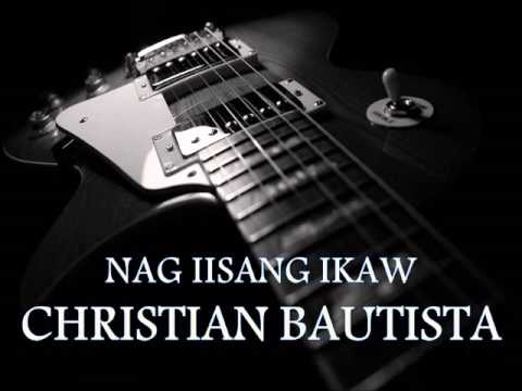 CHRISTIAN BAUTISTA   Nag Iisang Ikaw HQ AUDIO