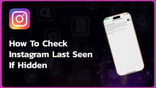 How To Check Instagram Last Seen If Hidden