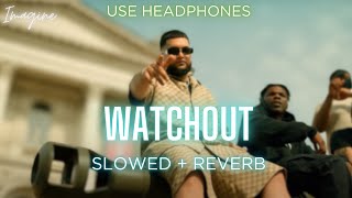 WATCHOUT (SLOWED   REVERBED) | NIJJAR | IMAGINE