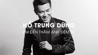 Video thumbnail of "EM ĐẾN THĂM ANH ĐÊM 30 (Vũ Thành An) - Hồ Trung Dũng [Official Audio]"