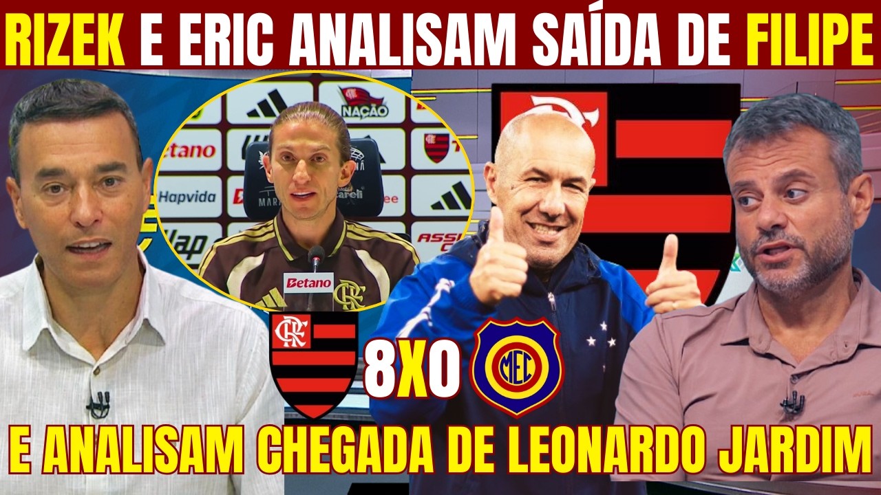 RIZEK E ERIC FARIAS ANALISAM DEMISSÃO DE FILIPE LUIS DO FLAMENGO! LEONARDO JARDIM PRÓXIMO DO MENGÃO!