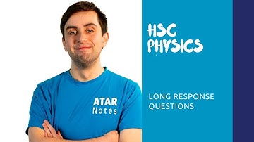 HSC Physics | Long Response Questions