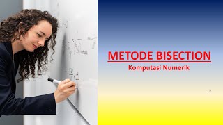 Metode Bisection Metode Bisection