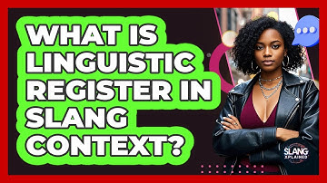 What Is Linguistic Register In Slang Context? - SlangXplained