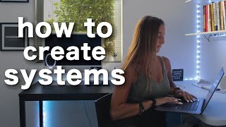 how to create systems in your life