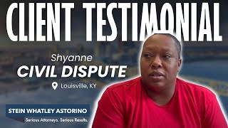 Client Testimonial | Shyanne from Louisville, KY | Stein Whatley Astorino, PLLC