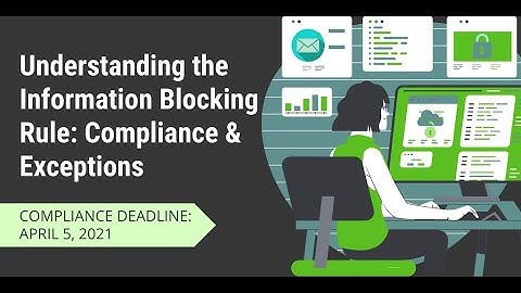 Understanding the Information Blocking Rule: Compliance & Exceptions