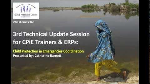 CPWG - Technical Update Session 3: Child Protection in Emergencies Coordination