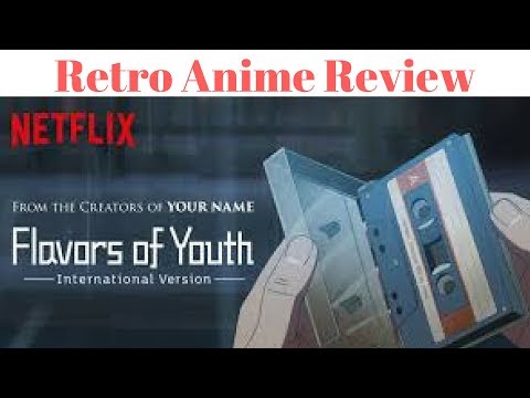 Retro-Anime-review-Flavors-Of-Youth-(netfix)
