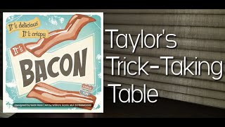 Bacon Taylors Trick-Taking Table
