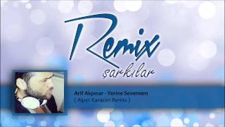 Arif Akpınar - Yerine Sevemem ( Alper Karacan Remix ) Resimi