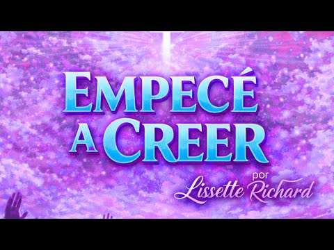 EMPECÉ A CREER