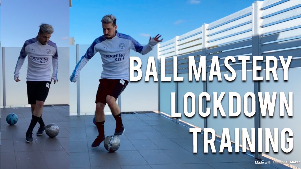 BALL MASTERY LOCK DOWN TRAINING SESSION! TRAIN AT HOME - YouTube