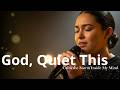 God, Quiet This | Calm the Storm Inside My Mind