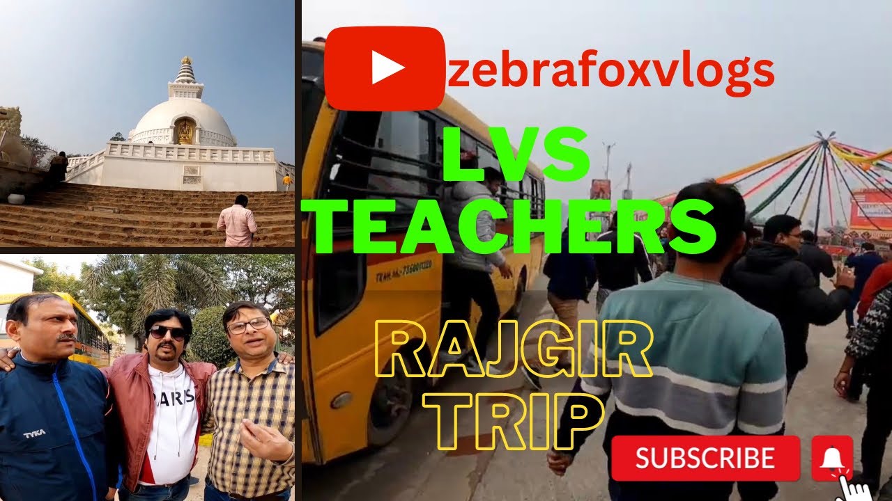 Litera valley school Teachers trip to Rajgir