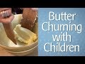 Butter Churning with Children