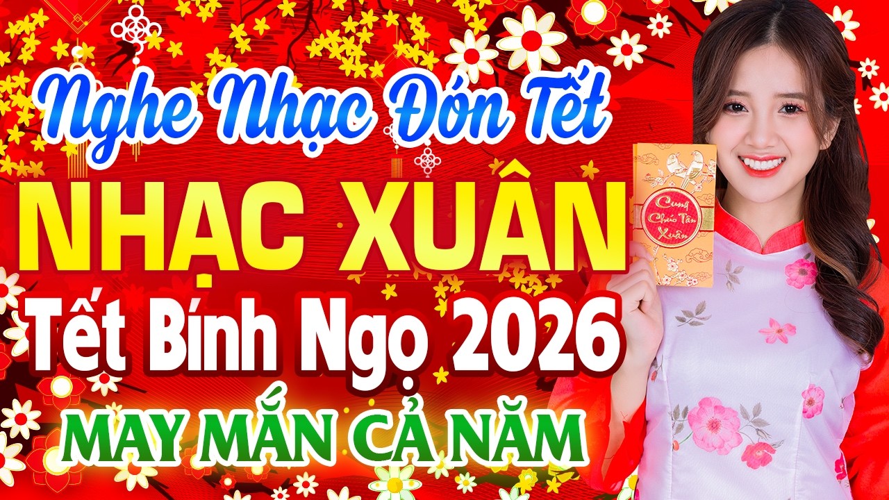 LK Hoa Cỏ Mùa Xuân, Nắng Có Còn Xuân - Tuyển Tập Nhạc Tết  Remix Hay Nhất - Mừng Xuân Bính Ngọ 2026