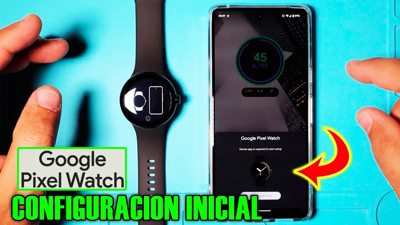 Configuración Inicial / Initial Setup GOOGLE PIXEL WATCH | SIEPONLINE ...