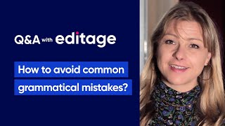 Editage – How to avoid common grammatical mistakes in research paper
