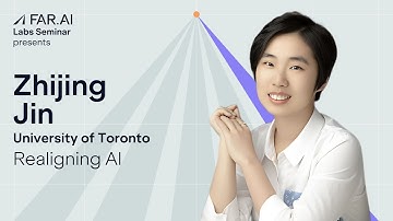 Zhijing Jin – Realigning AI