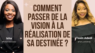 Comment passer de la vision à la réalisation de sa destinée ?