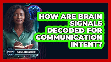 How Are Brain Signals Decoded For Communication Intent?
