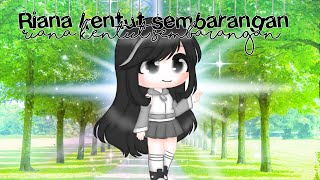 Riana kentut sembarangan (Gacha club indonesia)