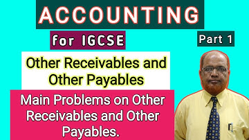 Accounting I for IGCSE I Other Receivables and Other Payable I Main Problems I Part 1 I Khans I