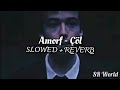 Amorf - Çöl (SLOWED   REVERB)