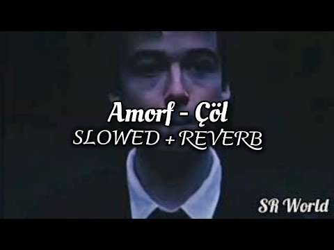 Amorf - Çöl (SLOWED + REVERB)