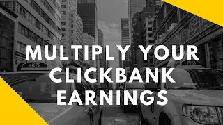 How To Mutiply Your Clickbank Earnings 10 Times