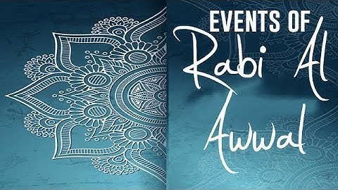 Events of the month of Rabi Al Awwal || AMAZING VIDEO