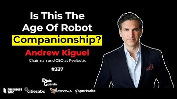 Humanoid Robotics For Companionship - Andrew Kiguel - Chairman/CEO - ​Realbotix Corp